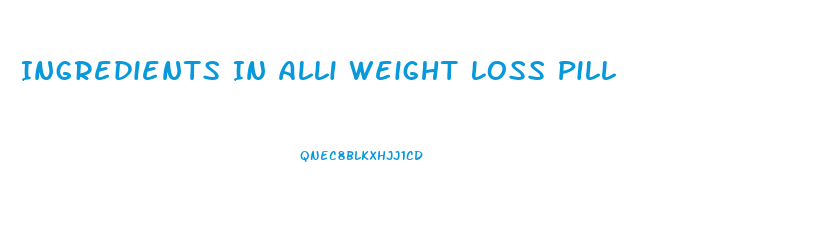 Ingredients In Alli Weight Loss Pill