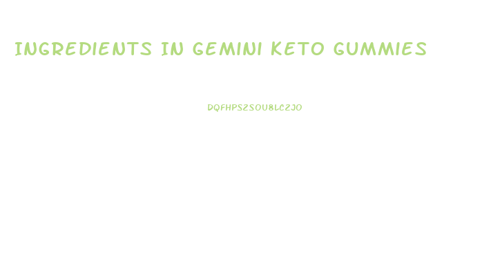 Ingredients In Gemini Keto Gummies