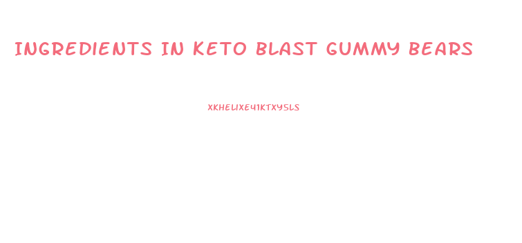 Ingredients In Keto Blast Gummy Bears