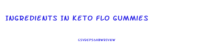 Ingredients In Keto Flo Gummies