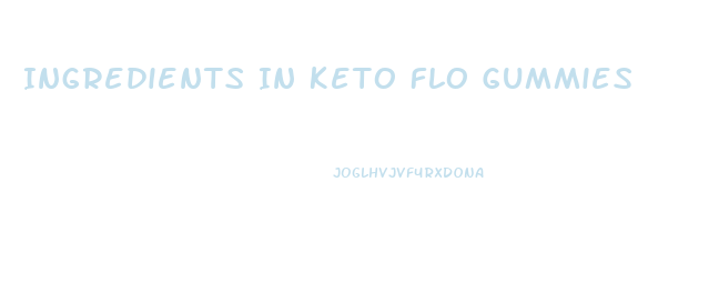 Ingredients In Keto Flo Gummies