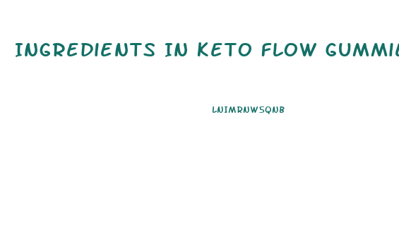 Ingredients In Keto Flow Gummies
