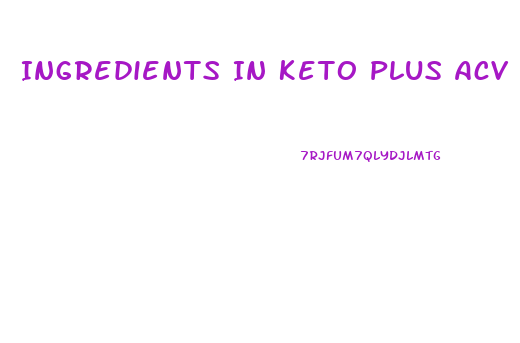 Ingredients In Keto Plus Acv Gummies