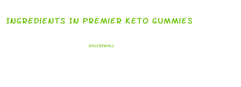 Ingredients In Premier Keto Gummies