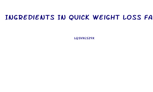 Ingredients In Quick Weight Loss Fat Burner Pills