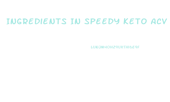 Ingredients In Speedy Keto Acv Gummies