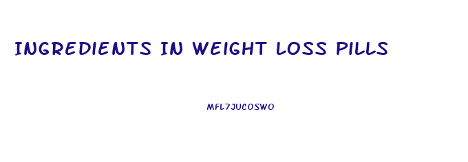 Ingredients In Weight Loss Pills