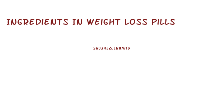 Ingredients In Weight Loss Pills