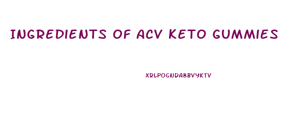 Ingredients Of Acv Keto Gummies