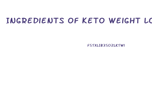 Ingredients Of Keto Weight Loss Pills