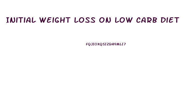 Initial Weight Loss On Low Carb Diet