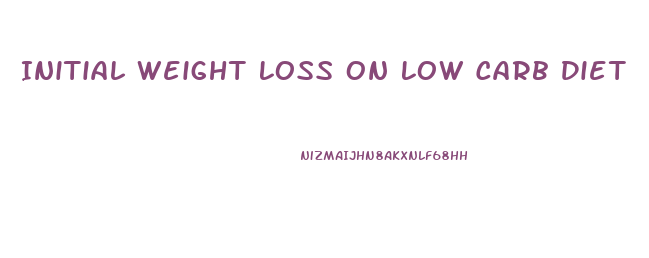 Initial Weight Loss On Low Carb Diet