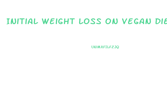 Initial Weight Loss On Vegan Diet