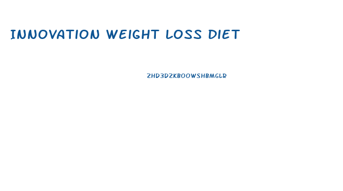 Innovation Weight Loss Diet