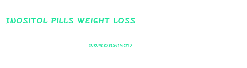Inositol Pills Weight Loss