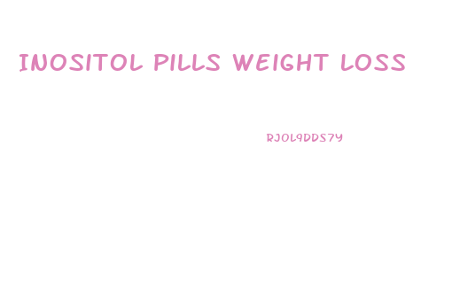 Inositol Pills Weight Loss