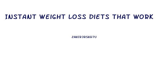 Instant Weight Loss Diets That Work