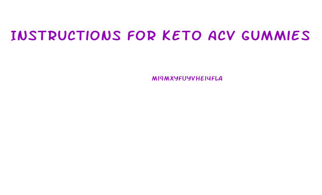 Instructions For Keto Acv Gummies