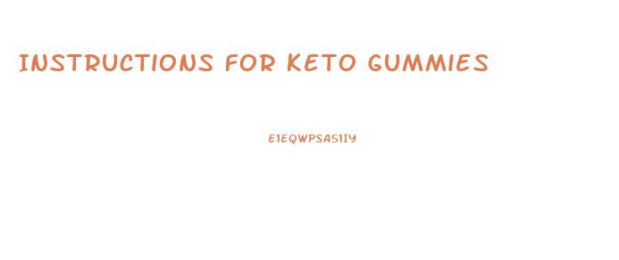 Instructions For Keto Gummies