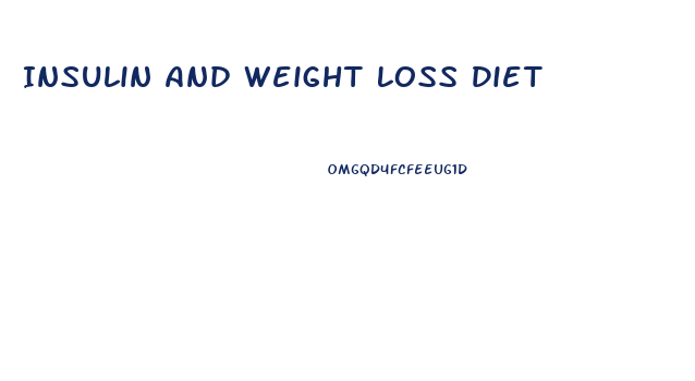 Insulin And Weight Loss Diet
