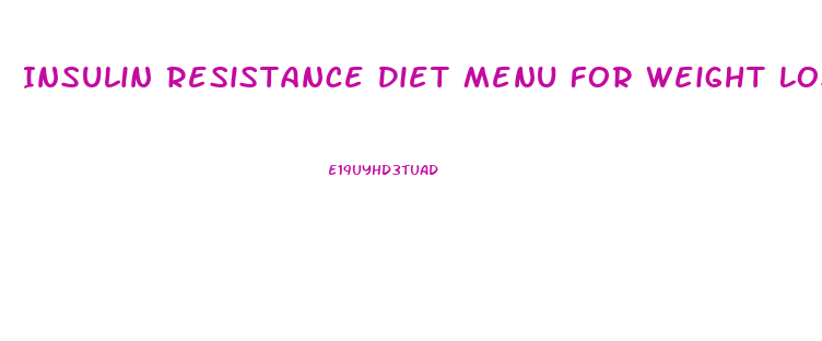 Insulin Resistance Diet Menu For Weight Loss