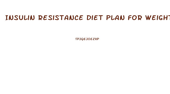 Insulin Resistance Diet Plan For Weight Loss