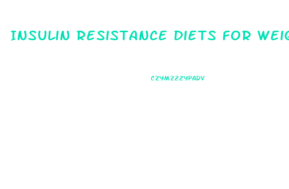 Insulin Resistance Diets For Weight Loss