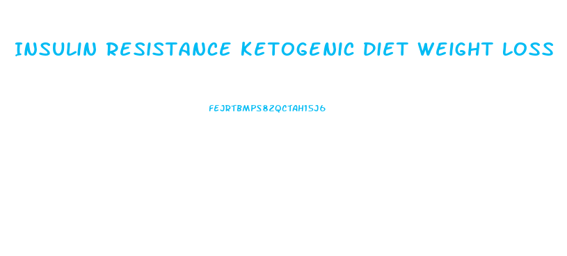 Insulin Resistance Ketogenic Diet Weight Loss