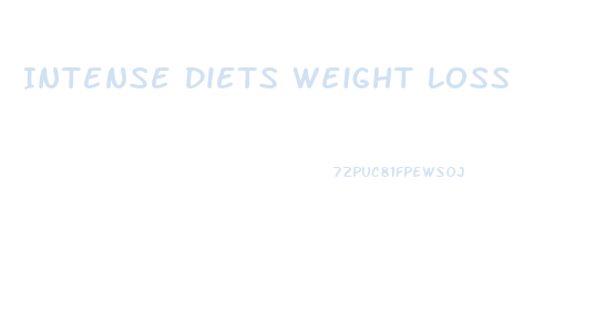 Intense Diets Weight Loss