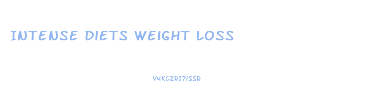Intense Diets Weight Loss