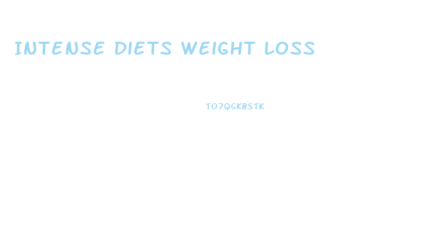 Intense Diets Weight Loss