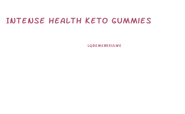 Intense Health Keto Gummies