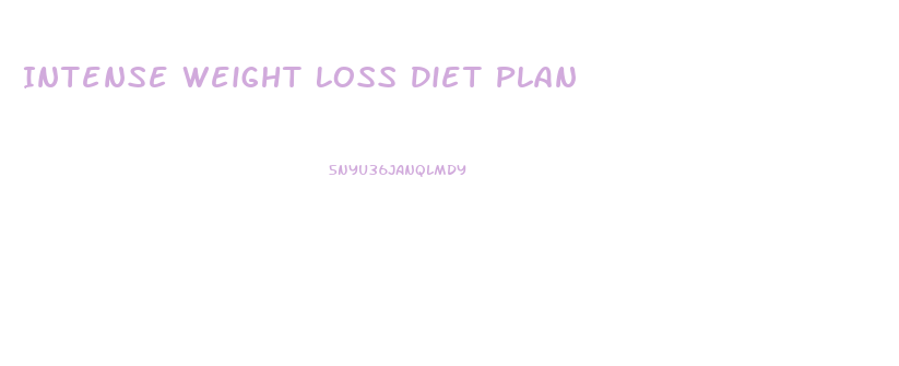 Intense Weight Loss Diet Plan