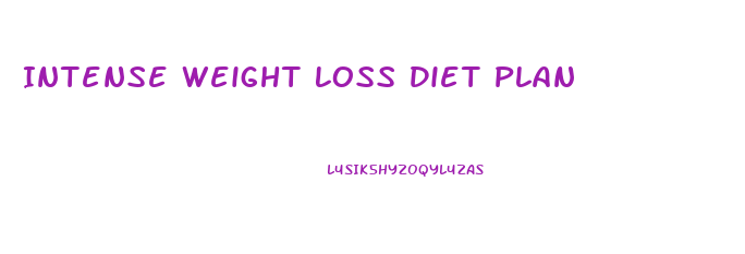 Intense Weight Loss Diet Plan