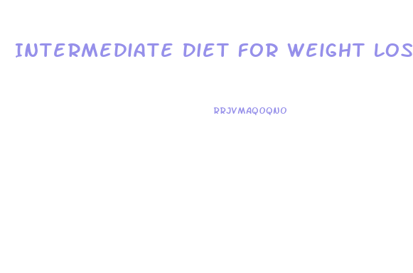 Intermediate Diet For Weight Loss