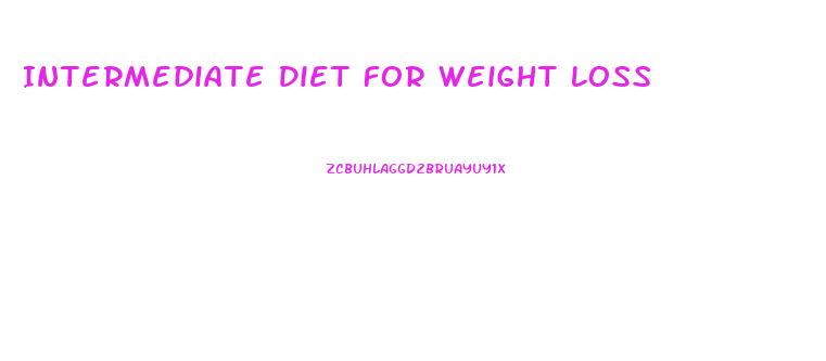 Intermediate Diet For Weight Loss