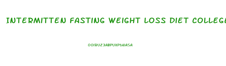 Intermitten Fasting Weight Loss Diet College