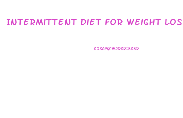 Intermittent Diet For Weight Loss