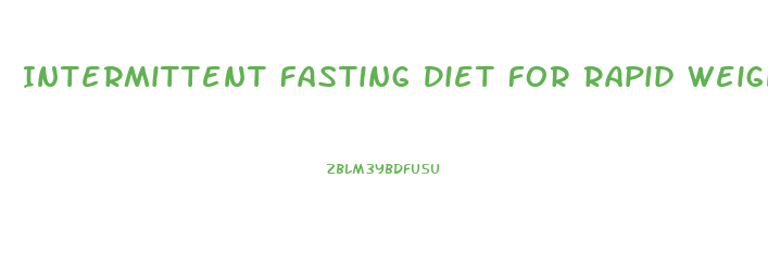 Intermittent Fasting Diet For Rapid Weight Loss