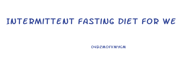 Intermittent Fasting Diet For Weight Loss
