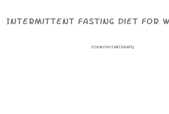 Intermittent Fasting Diet For Weight Loss