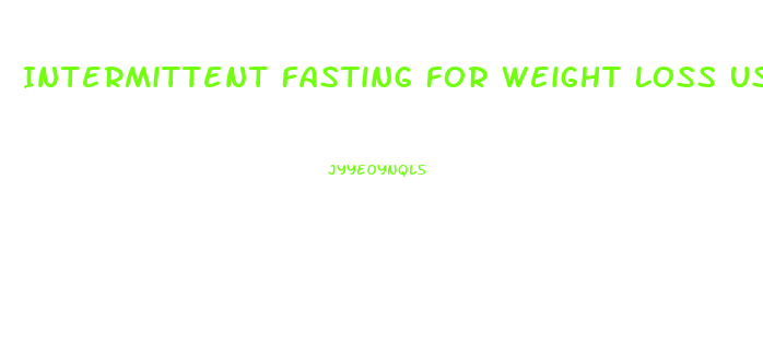 Intermittent Fasting For Weight Loss Using Keto Diet