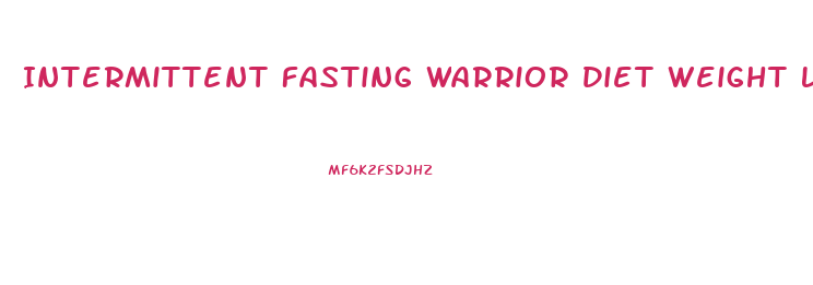 Intermittent Fasting Warrior Diet Weight Loss Plan