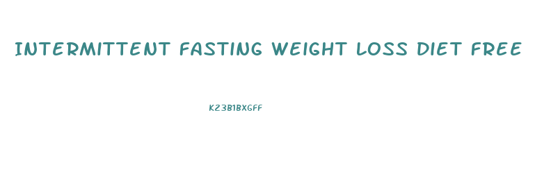 Intermittent Fasting Weight Loss Diet Free