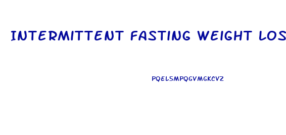 Intermittent Fasting Weight Loss Diet Nejm
