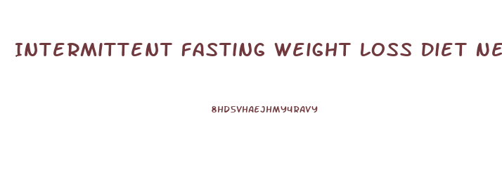 Intermittent Fasting Weight Loss Diet New England Journal Of Medicine