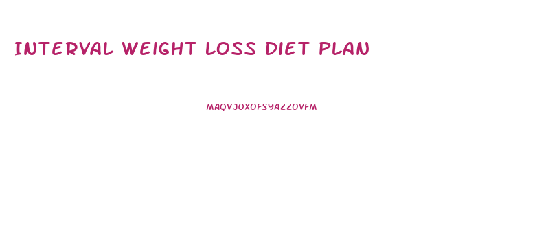 Interval Weight Loss Diet Plan