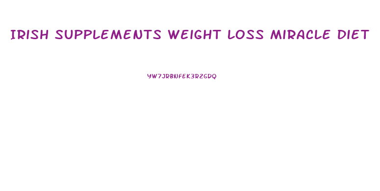 Irish Supplements Weight Loss Miracle Diet