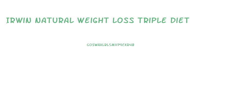 Irwin Natural Weight Loss Triple Diet