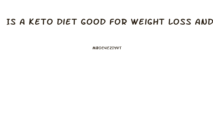 Is A Keto Diet Good For Weight Loss And Diabectics